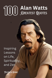 100 Alan Watts Greatest Quotes