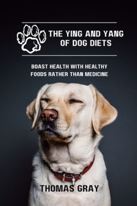 Ying and Yang of Dog Diets