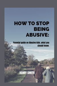How to stop being abusive