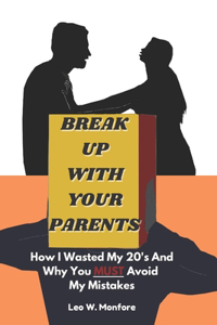 Break Up WIth Your Parents