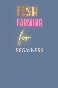 Fish Farming for Beginners: Introduction to Fish Farming and Aquaponics