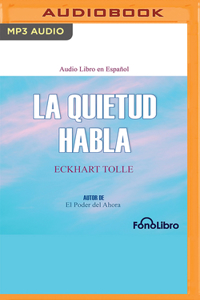 La Quietud Habla