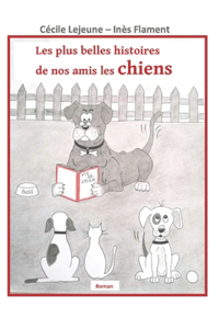 Les plus belles histoires de nos amis les chiens