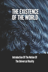 The Existence Of The World