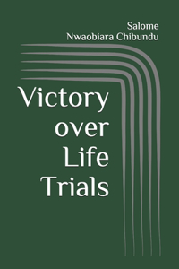 Victory over Life Trials