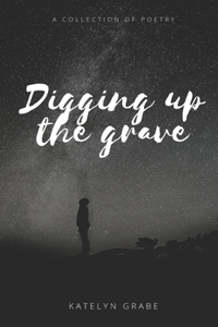 Digging Up the Grave