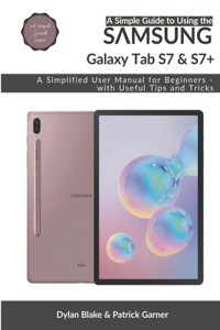 Simple Guide to Using the Samsung Galaxy Tab S7 and S7 plus