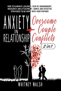 Anxiety in Relationships + Overcome Couple Conflicts