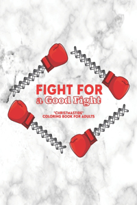 Fight for a Good Fight