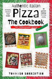 Authentic Italian Pizza - The Cookbook