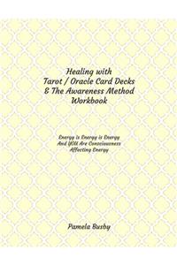 Healing with Tarot / Oracle & The Awareness Method Workbook: Use your Tarot Decks and Oracle Cards to Heal Emotional Trauma and MORE with this Simple Healing Method and Insightful Card Reading Spread - Cream B