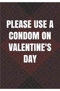 Please Use a Condom on Valentine's Day