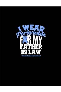 I Wear Periwinkle For My Father In Law #StomachCancerAwareness