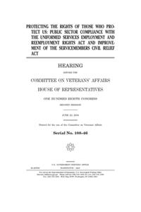 Protecting the rights of those who protect us: public sector compliance with the Uniformed Services Employment and Reemployment Rights Act and improvement of the Servicemembers Civil Relief Act