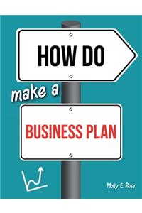 How Do Make A Business Plan