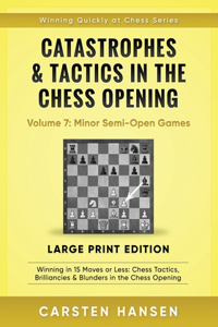 Catastrophes & Tactics in the Chess Opening - Volume 7