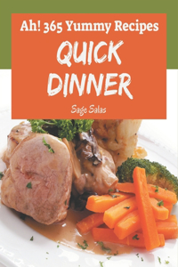 Ah! 365 Yummy Quick Dinner Recipes
