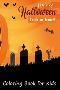 Happy Halloween Trick or Treat! Coloring Book for Kids