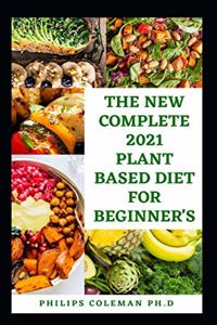 New Complete 2021 Plant Based Diet for Beginner's