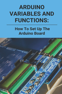 Arduino Variables And Functions