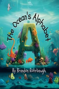 Ocean's Alphabet (An A to Z Adventure)