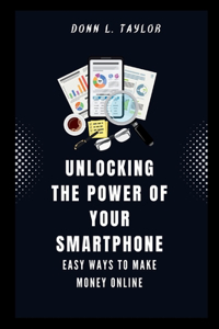 Unlocking the power of your Smartphone