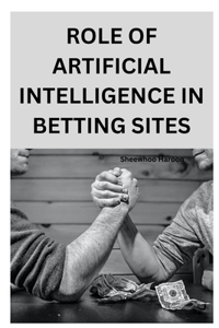 Role of Artificial Intelligence in Betting Sites