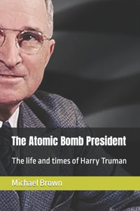 Atomic Bomb President