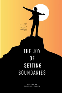 Joy Of Setting Boundaries