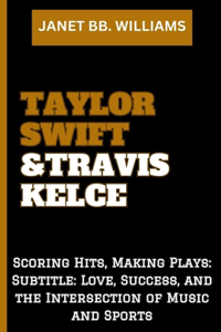 Taylor Swift & Travis Kelce