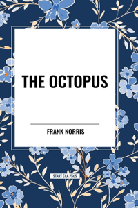 Octopus: A Story of California and the Pit: A Story of Chicago