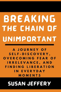 Breaking the Chain of unimportant