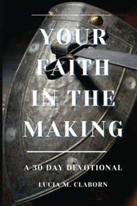 Your Faith In The Making