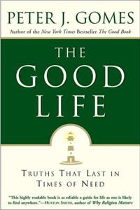 The Good Life: Truths That Last in Times of Need