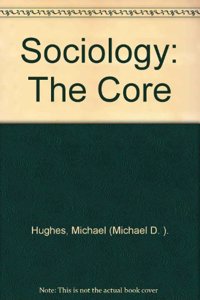 Sociology: The Core