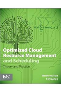Optimized Cloud Resource Management and Scheduling