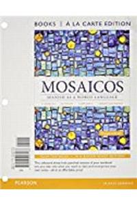 Mosaicos: Spanish as a World Language, Books a la Carte Plus Mylab Spanish with Etext (Multi-Semester Access) -- Access Card Package