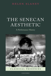 The Senecan Aesthetic