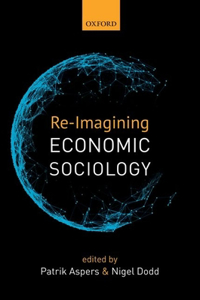 Re-Imagining Economic Sociology