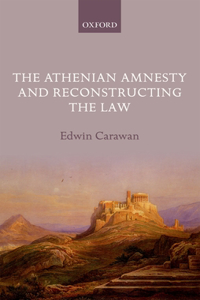 The Athenian Amnesty and Reconstructing the Law