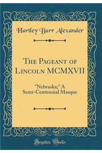 The Pageant of Lincoln MCMXVII: 