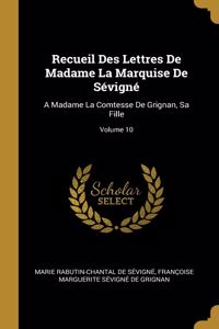 Recueil Des Lettres De Madame La Marquise De Sévigné