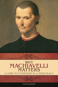 Why Machiavelli Matters