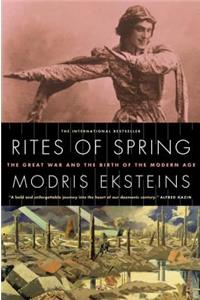 Rites of Spring: The Great War and the Birth of the Modern Age