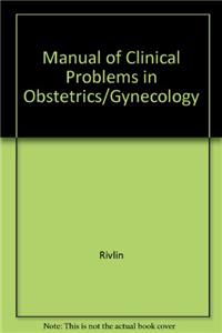 Manual of Clinical Problems in Obstetrics/Gynecology