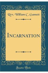 Incarnation (Classic Reprint)