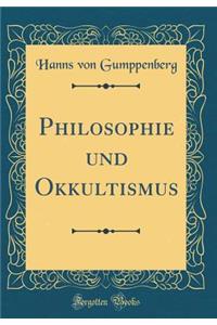Philosophie und Okkultismus (Classic Reprint)