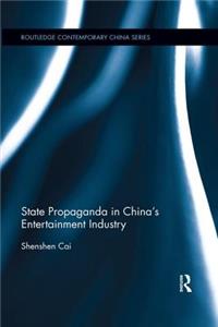 State Propaganda in China's Entertainment Industry