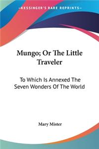 Mungo; Or The Little Traveler