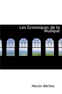 Les Grotesques de la Musique